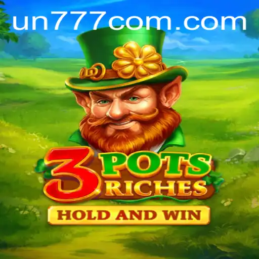 Discover the Excitement of 3potsRiches with UN777